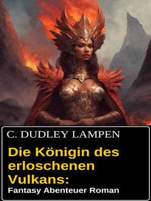 cover image of Die Königin des erloschenen Vulkans